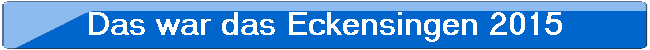 Das war das Eckensingen 2015