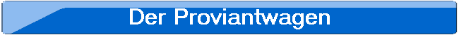 Der Proviantwagen