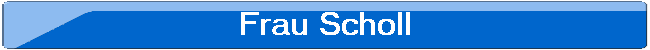 Frau Scholl