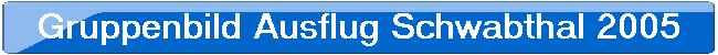 Gruppenbild Ausflug Schwabthal 2005