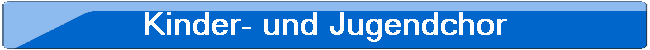 Kinder- und Jugendchor