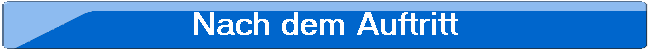Nach dem Auftritt