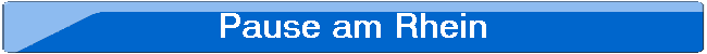 Pause am Rhein