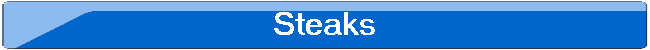 Steaks
